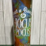 Just a Bunch of Hocus Pocus 20 oz Tumbler